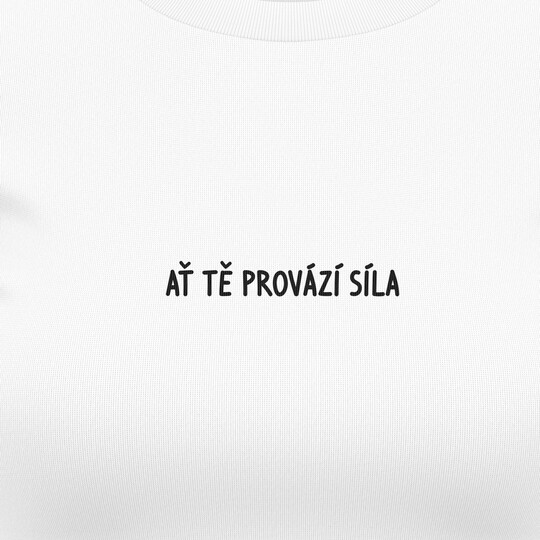 Dámská trička "Ať tě provází síla."