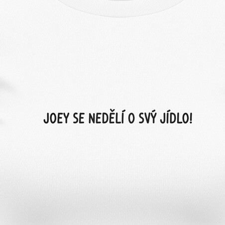 Dámská trička "Joye se nedělí o svý jídlo!"