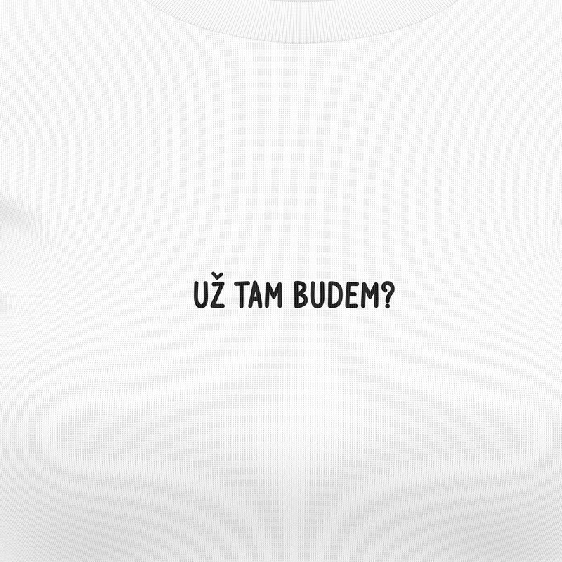 Dámská trička "Už tam budem?"