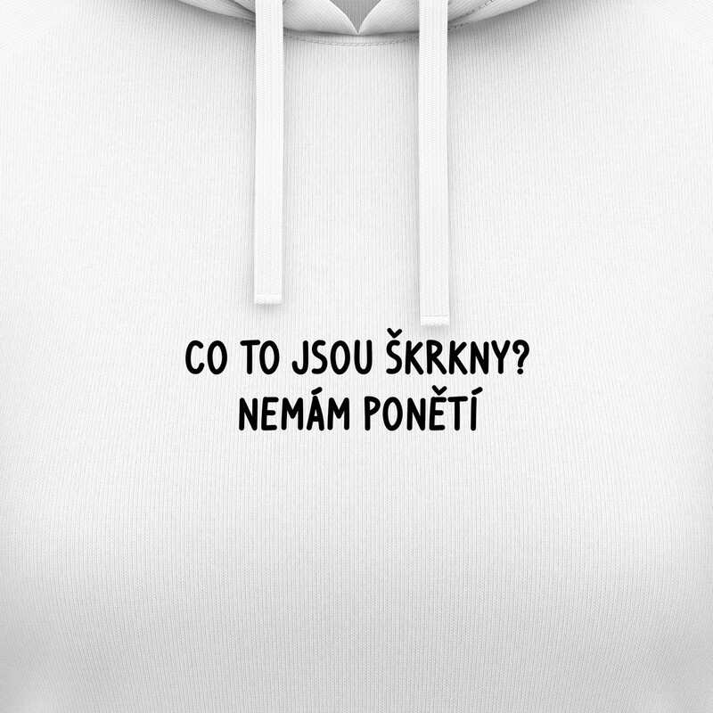 Dámské mikiny s kapucí "CO TO JSOU ŠKRKNY?..."