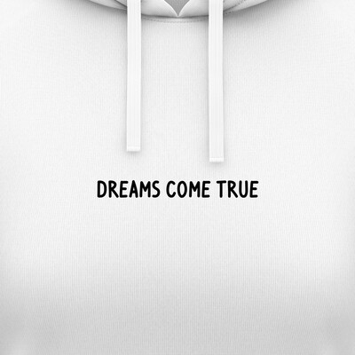 Dámské mikiny s kapucí "DREAMS COME TRUE"