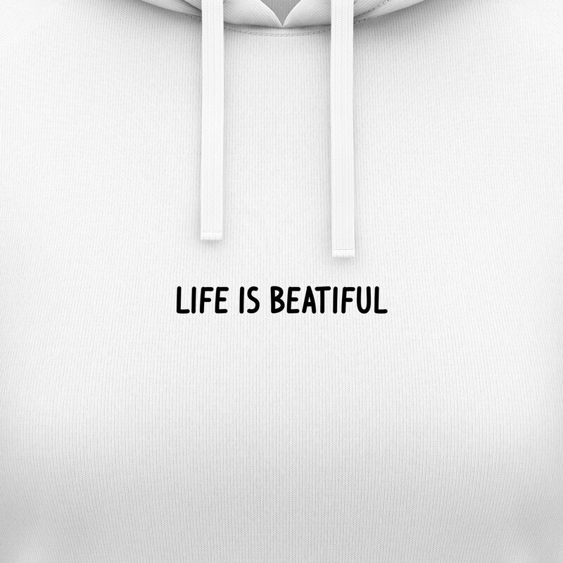 Dámské mikiny s kapucí "LIFE IS BEATIFUL"