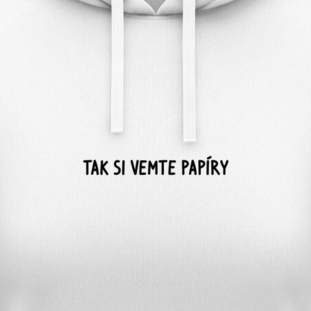 Dámské mikiny s kapucí "TAK SI VEMTE PAPÍRY"