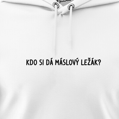 Pánské mikiny s kapucí "KDO SI DÁ MÁSLOVÝ LEŽÁK?"