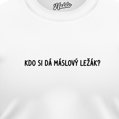 Pánské mikiny bez kapuce "KDO SI DÁ MÁSLOVÝ LEŽÁK?"