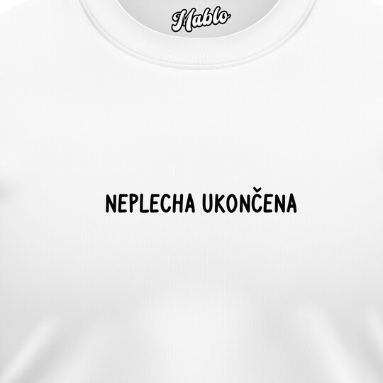 Pánské mikiny bez kapuce "NEPLECHA UKONČENA"