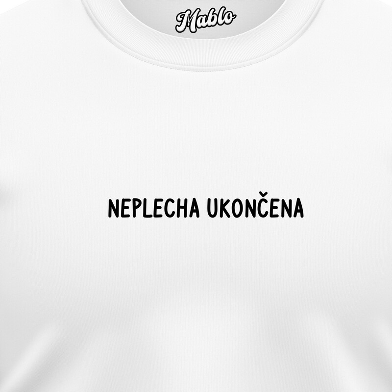 Pánské mikiny bez kapuce "NEPLECHA UKONČENA"