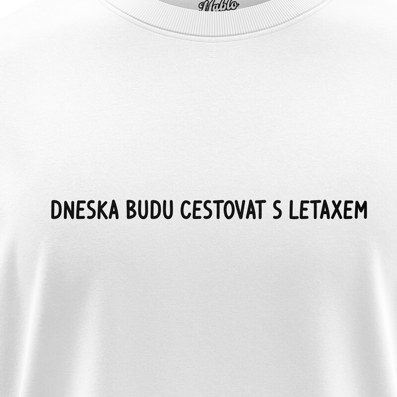 Pánská trička "DNESKA BUDU CESTOVAT LETAXEM"