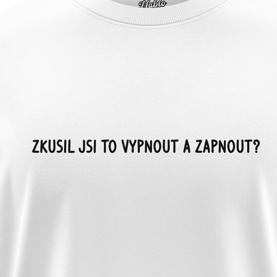 Pánská trička "ZKUSIL JSI TO VYPNOUT A ZAPNOUT?"