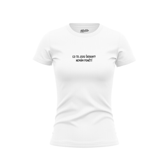 Bavlněné dámské tričko "CO TO JSOU ŠKRKNY..."