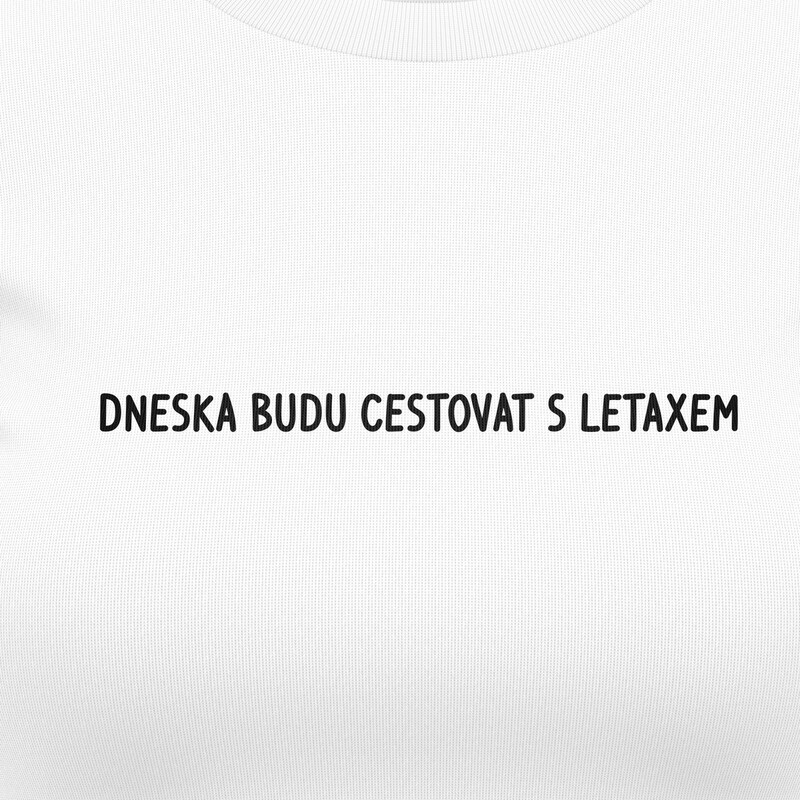 Dívčí trička "DNESKA BUDU CESTOVAT LETAXEM"