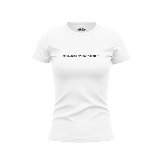 Bavlněné dívčí tričko "DNESKA BUDU CESTOVAT LETAXEM"