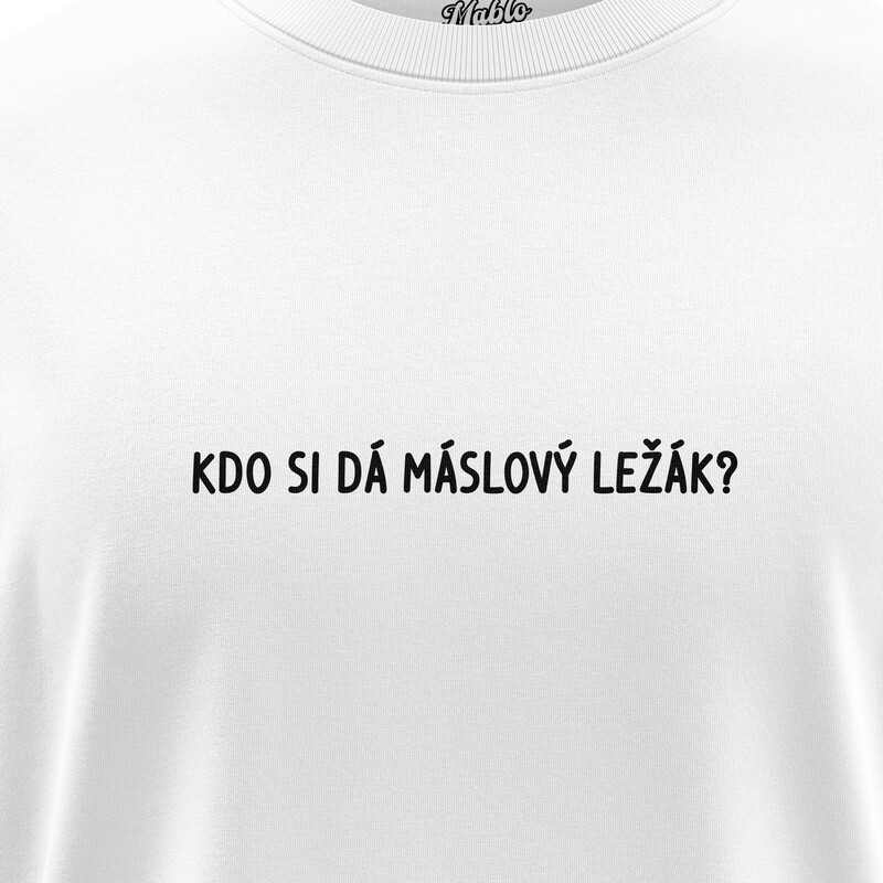 Chlapecké trička "KDO SI DÁ MÁSLOVÝ LEŽÁK"