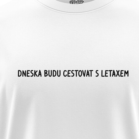 Chlapecké trička "DNESKA BUDU CESTOVAT LETAXEM"