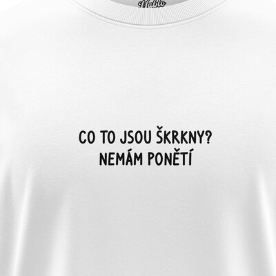 Chlapecké trička "CO TO JSOU ŠKRKNY..."